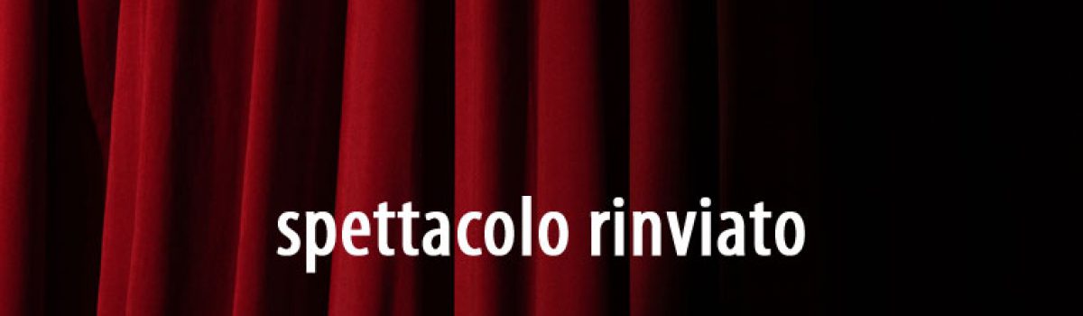 Sospensione Spettacolo Buona la Prima